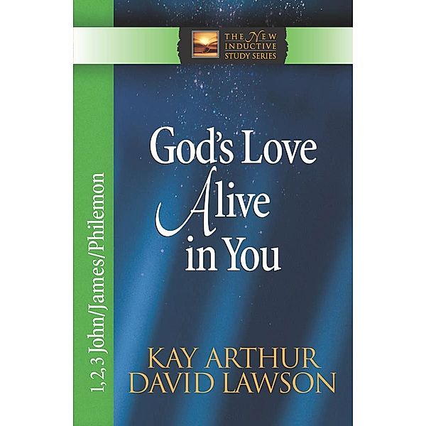 God's Love Alive in You / Harvest House Publishers, Kay Arthur
