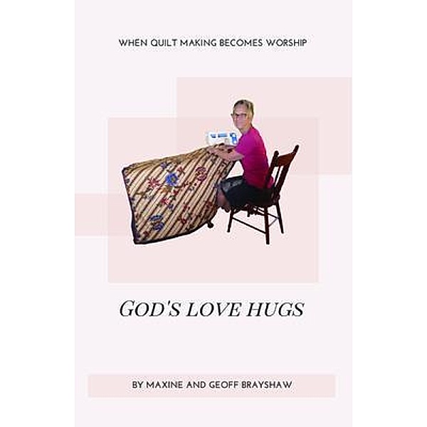 God's Love Hugs / Linellen Press, Maxine Brayshaw, Geoff Brayshaw