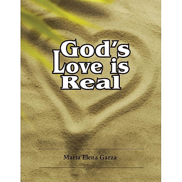 God's Love Is Real, Maria Elena Garza