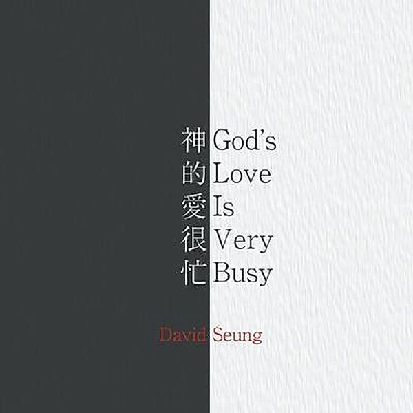 God's Love Is Very Busy / Cathexis Northwest Press, David Seung