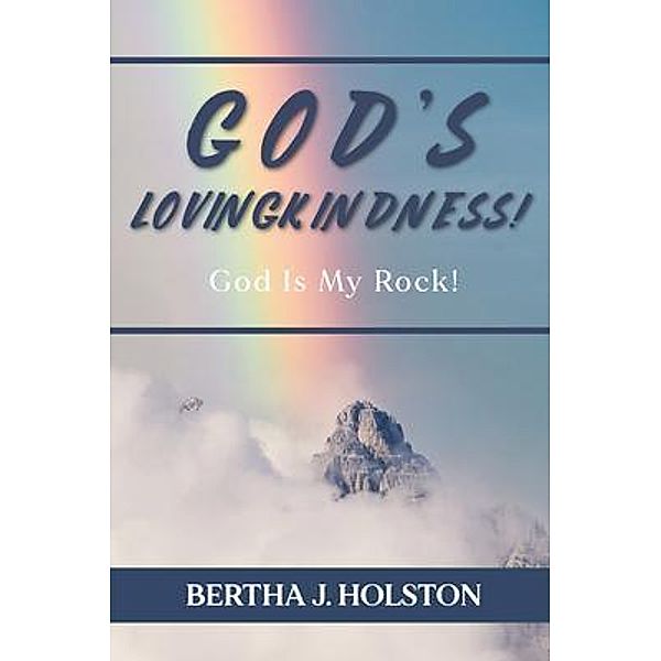 God's Lovingkindness, Bertha J. Holston