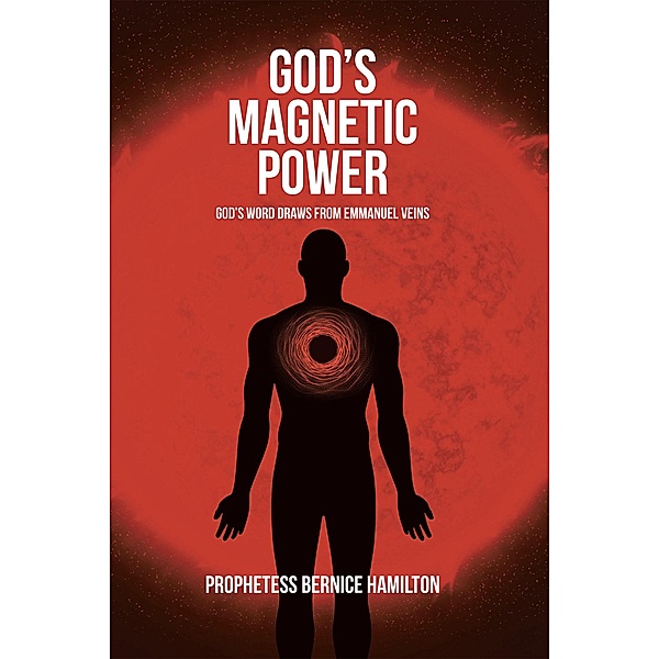 God's Magnetic Power, Prophetess Bernice Hamilton