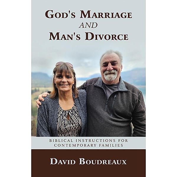 God's Marriage and Man's Divorce, David Boudreaux