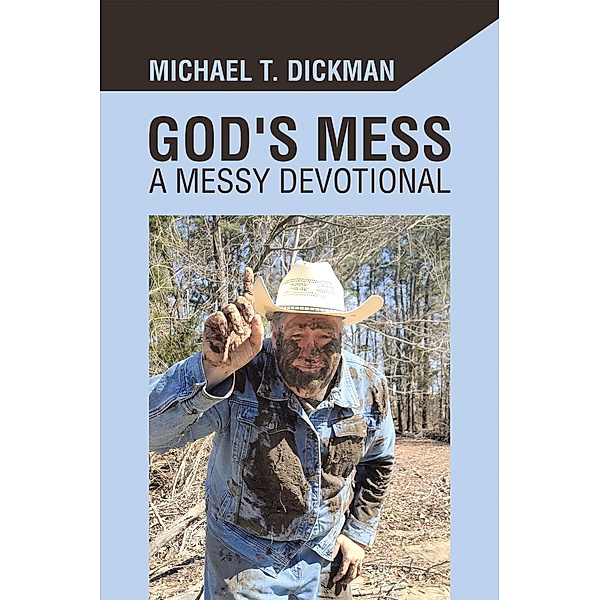 God's Mess, Michael T. Dickman