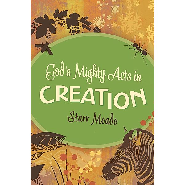 God's Mighty Acts in Creation, Starr Meade