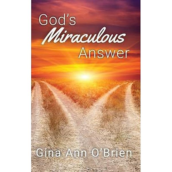 God's Miraculous Answer, Gina O'Brien