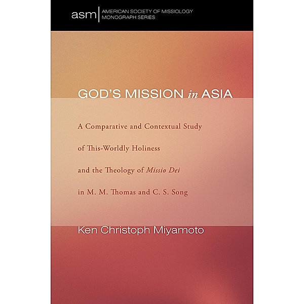 God's Mission in Asia / American Society of Missiology Monograph Series Bd.1, Ken Christoph Miyamoto