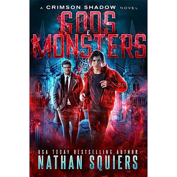 Gods & Monsters (Crimson Shadow, #6) / Crimson Shadow, Nathan Squiers