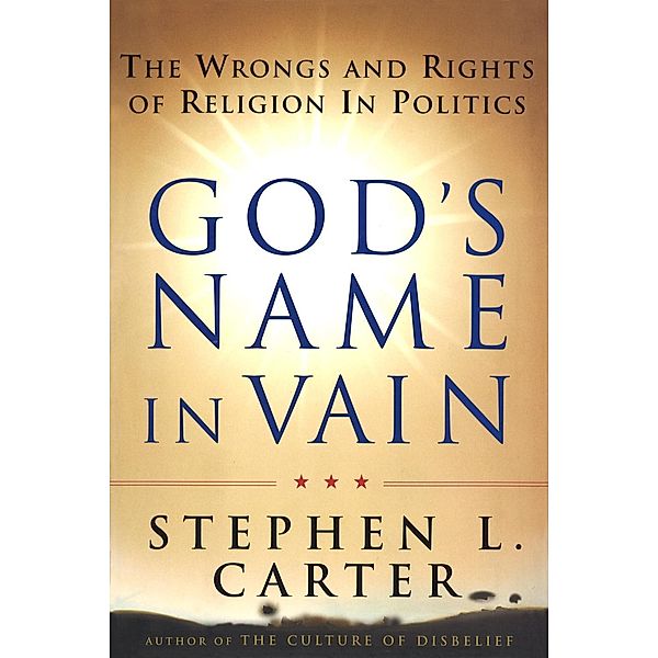 God's Name In Vain, Stephen L. Carter