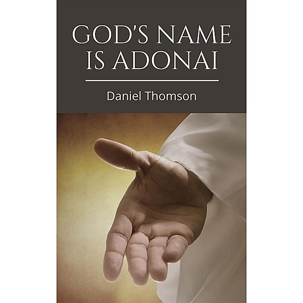 God's Name is Adonai, Daniel Thomson