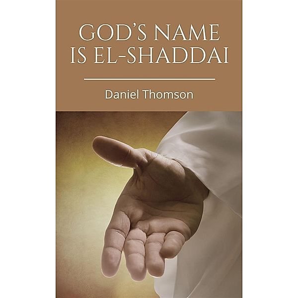 God's Name is El-Shaddai, Daniel Thomson