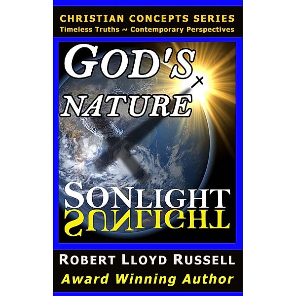 God's Nature: Sonlight Sunlight (Christian Concepts Series) / Christian Concepts Series, Robert Lloyd Russell