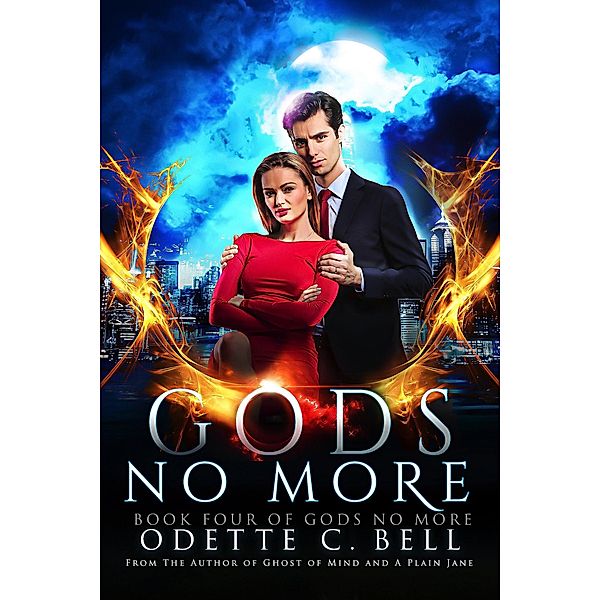 Gods no More Book Four / Gods no More, Odette C. Bell