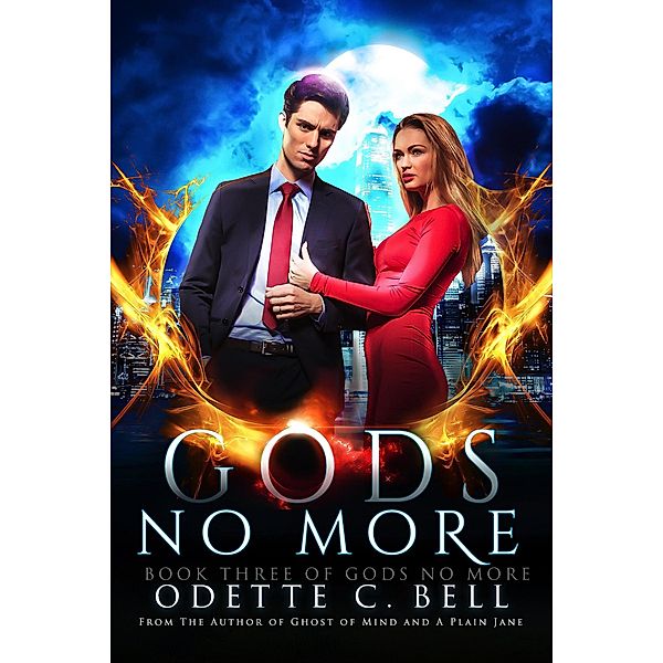 Gods no More Book Three / Gods no More, Odette C. Bell