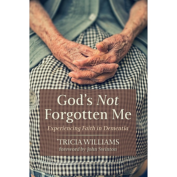 God's Not Forgotten Me, 'Tricia Williams