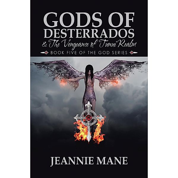 Gods of Desterrados &  the Vengeance of Tunui Realm, Jeannie Mane