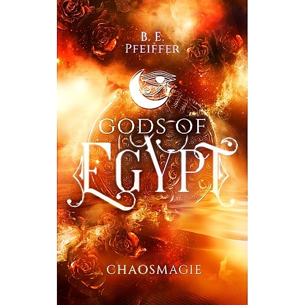 Gods of Egypt - Chaosmagie, B.E. Pfeiffer