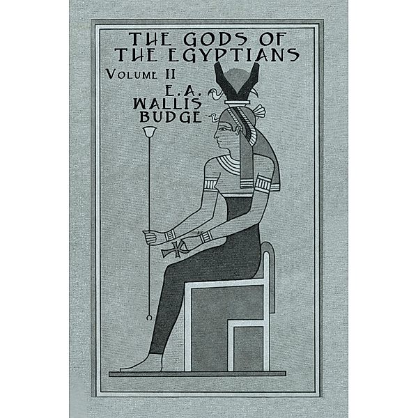 Gods Of The Egyptians - 2 Vols, E. A. Wallis Budge
