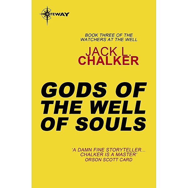 Gods of the Well of Souls / Watchers at the Well, Jack L. Chalker