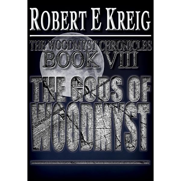 Gods of Woodmyst, Robert E Kreig