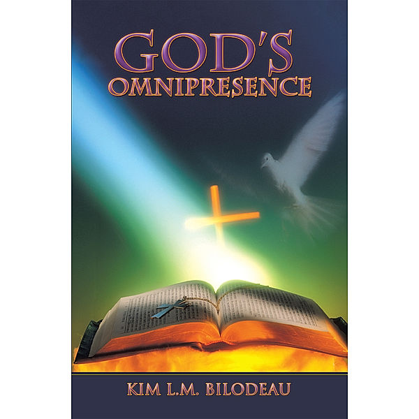 God's Omnipresence, Kim L.M. Bilodeau