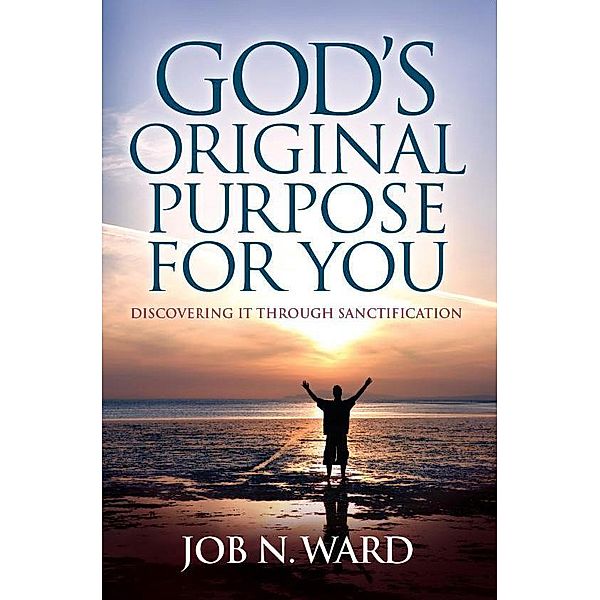 God's Original Purpose For You, Job Ward