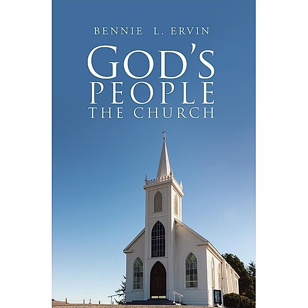 God's People the Church, Bennie L. Ervin