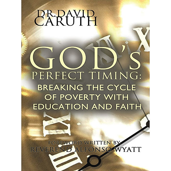 God’S Perfect Timing, Dr. David Caruth