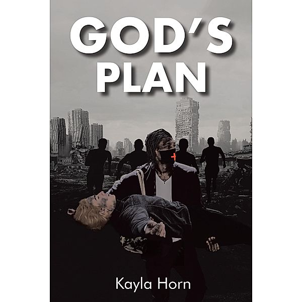 God's Plan / Christian Faith Publishing, Inc., Kayla Horn