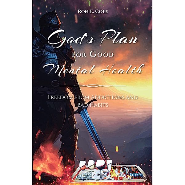God's Plan for Good Mental Health, Ron E. Cole