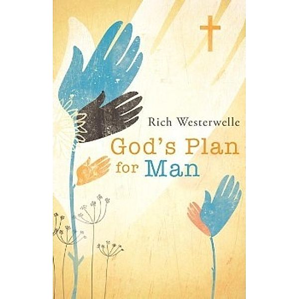 God's Plan for Man, Rich Westerwelle