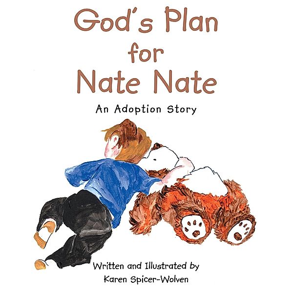 God's Plan for Nate Nate / Christian Faith Publishing, Inc., Karen Spicer-Wolven