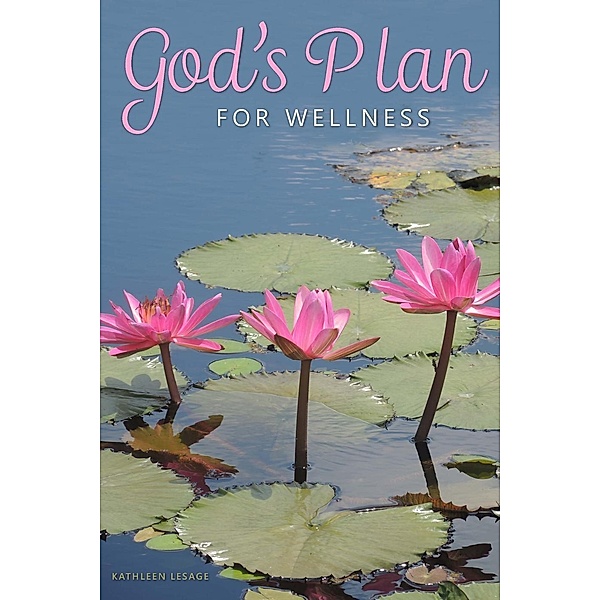God's Plan for Wellness, Kathleen Lesage