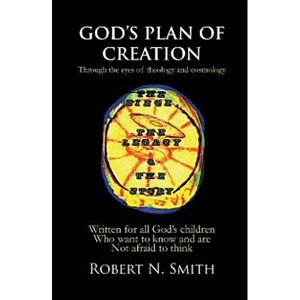 God'S Plan of Creation, Robert N. Smith