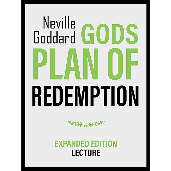 Gods Plan Of Redemption - Expanded Edition Lecture, Neville Goddard
