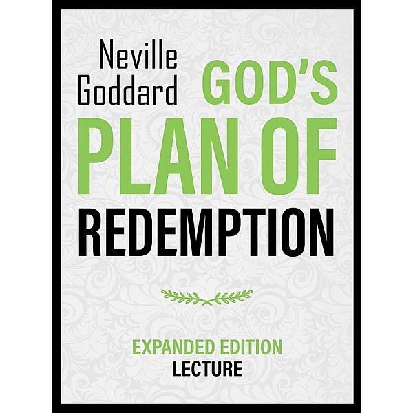 God's Plan Of Redemption - Expanded Edition Lecture, Neville Goddard