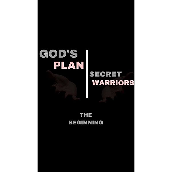 God's Plan: Secret Warriors (1, #1) / 1, Pramod Sunuwar