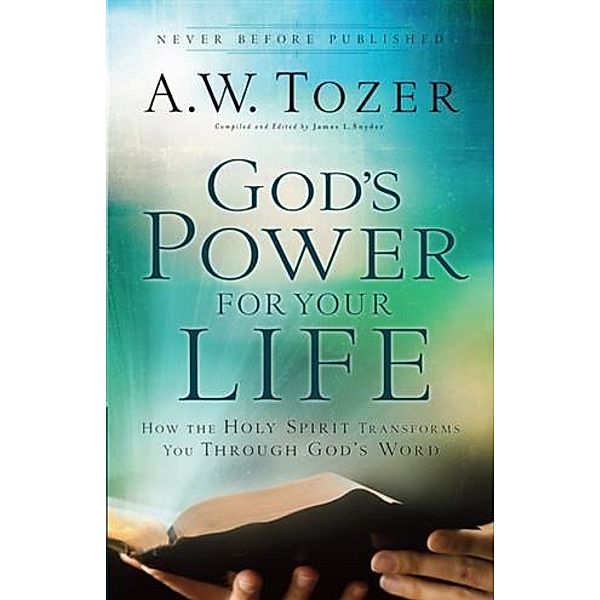 God's Power for Your Life, A. W. Tozer