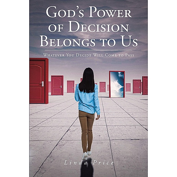 God's Power of Decision Belongs to Us, Linda Price