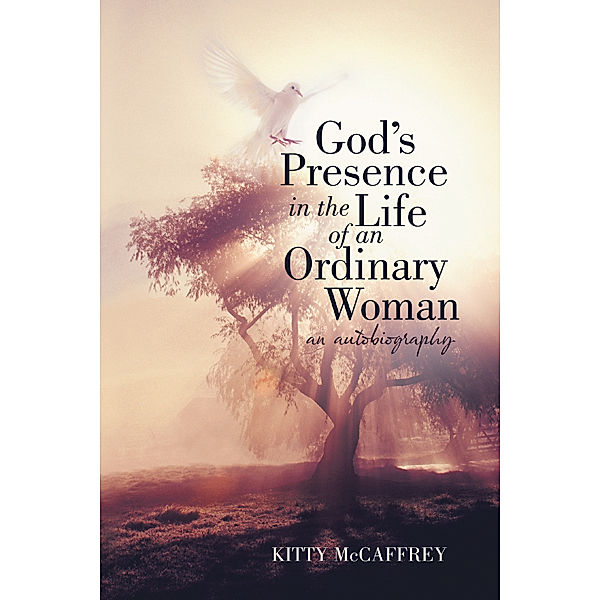 God's Presence in the Life of an Ordinary Woman, Kitty McCaffrey
