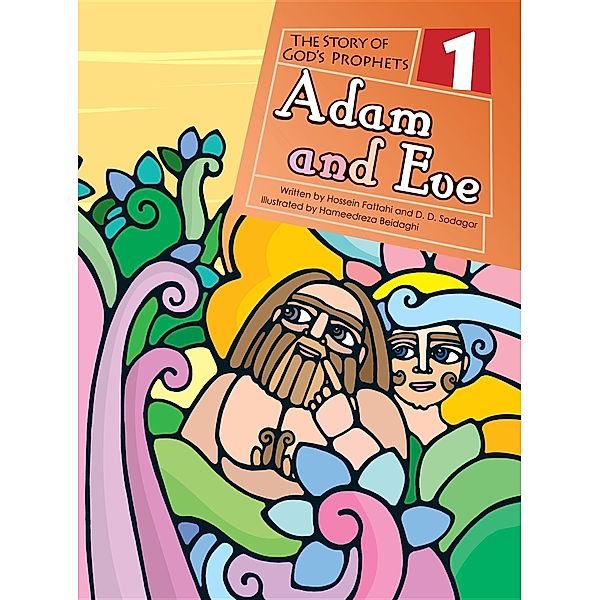 God's Prophets Illustrated Series: Adam and Eve, D.D. Sodagar, Hossein Fattahi