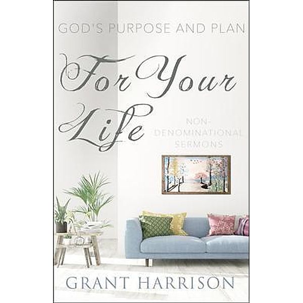 God's Purpose and Plan For Your Life, Grant Harrison