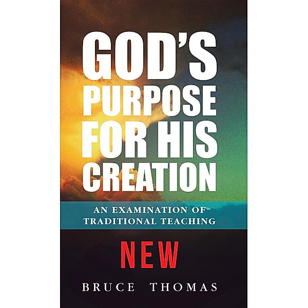 God's Purpose for His Creation, Bruce Thomas