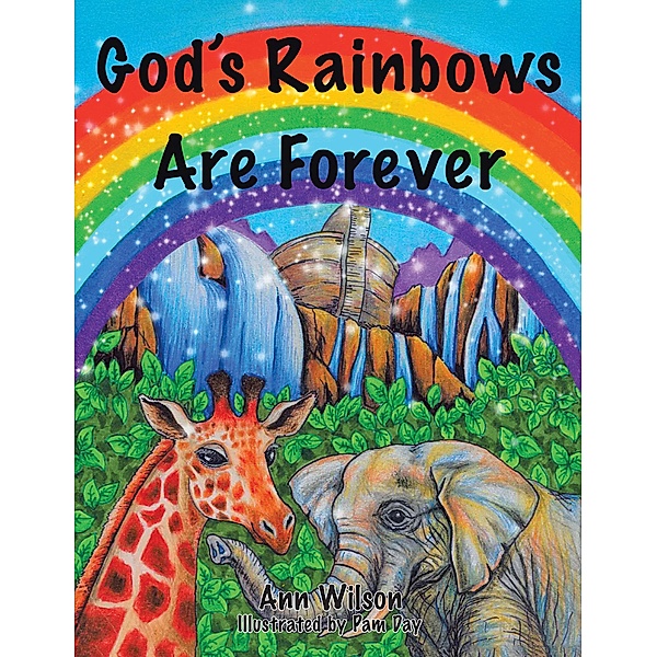 God's Rainbows Are Forever, Ann Wilson