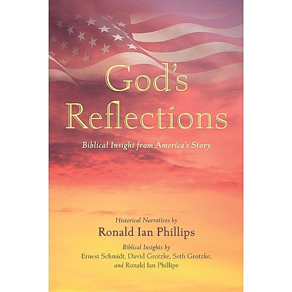 God's Reflections, Ronald Ian Phillips, Ernest Schmidt, David Grotzke, Seth Grotzke
