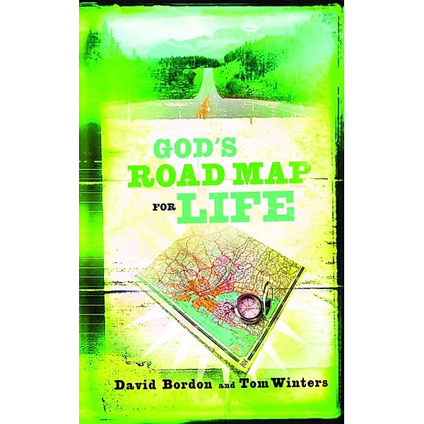 God's Road Map for Life, David Bordon, Tom Winters