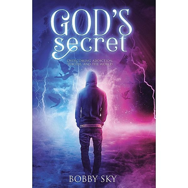 God's Secret / Christian Faith Publishing, Inc., Bobby Sky