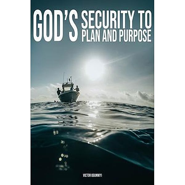 God's Security To Plan and Purpose / Harper Partners LLC, Victor Ogunniyi