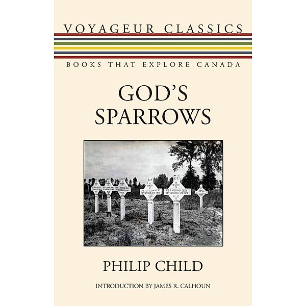 God's Sparrows / Voyageur Classics Bd.29, Philip Child