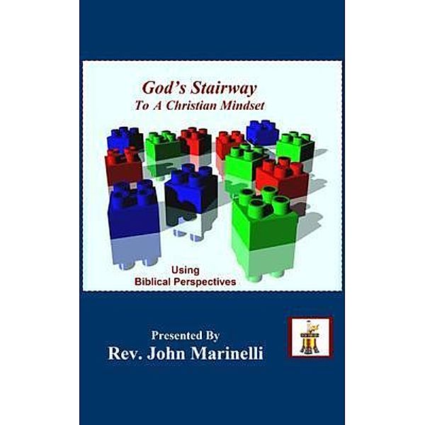 God's Stairway To A Christian Mindset, John Marinelli